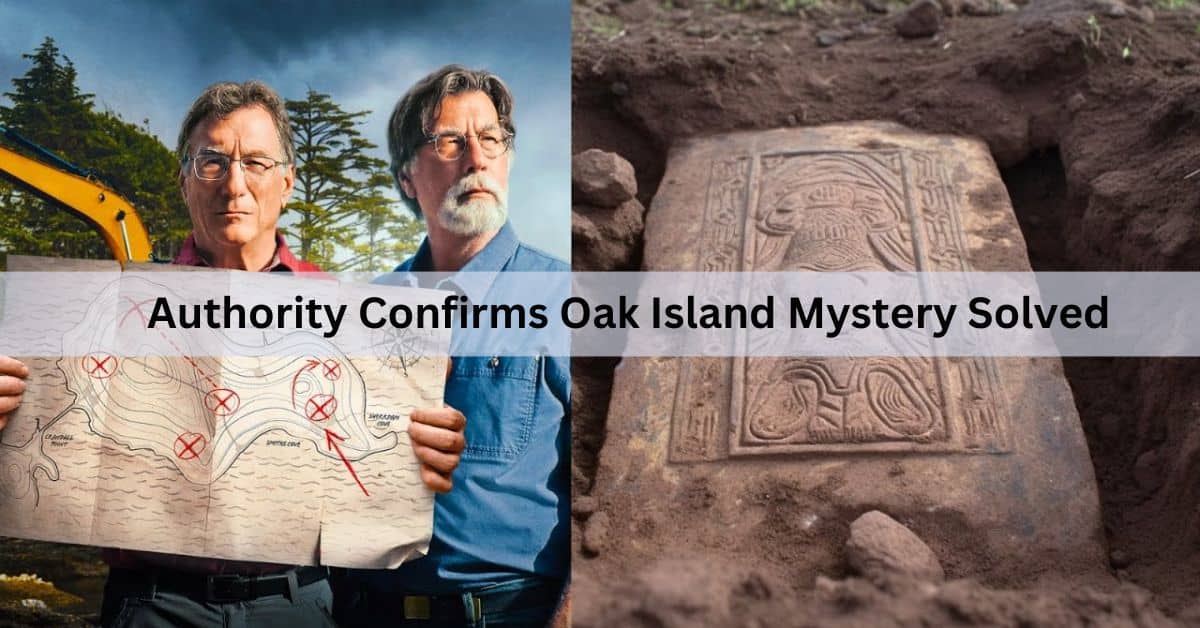 Authority Confirms Oak Island Mystery Solved