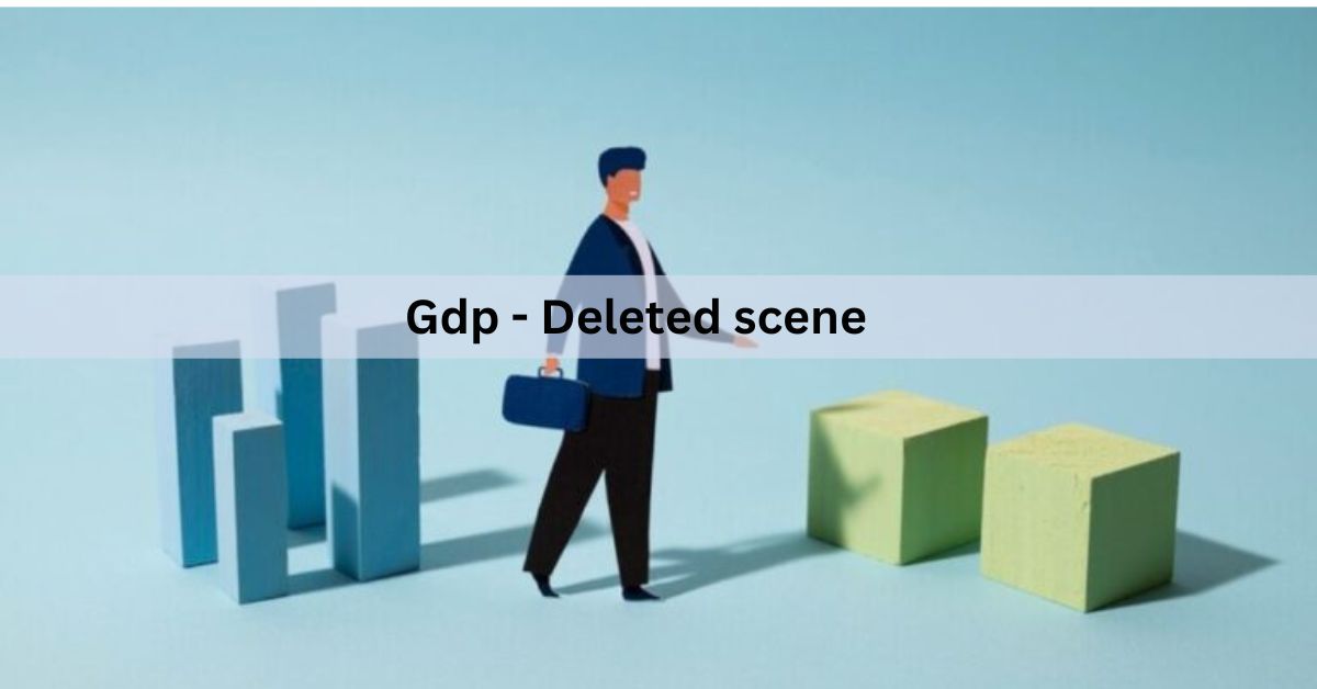 Gdp - Deleted scene