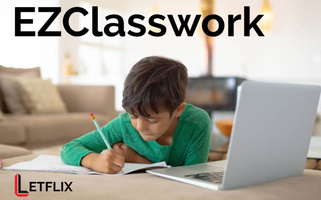 Ezclasswork - A Complete Guide For Teachers, Students, And Parents!