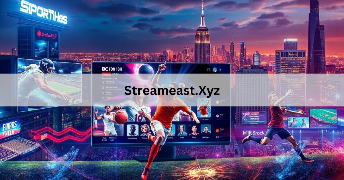 Streameast.Xyz – Watch Live Sports For Free On This!