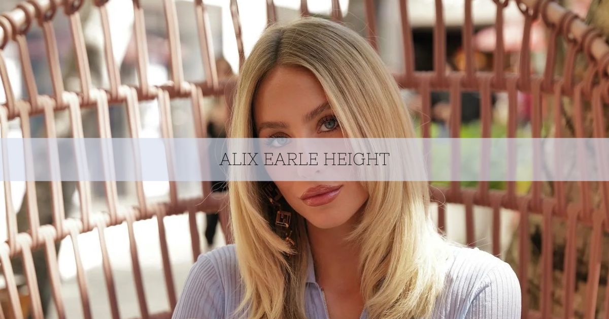 Alix Earle Height