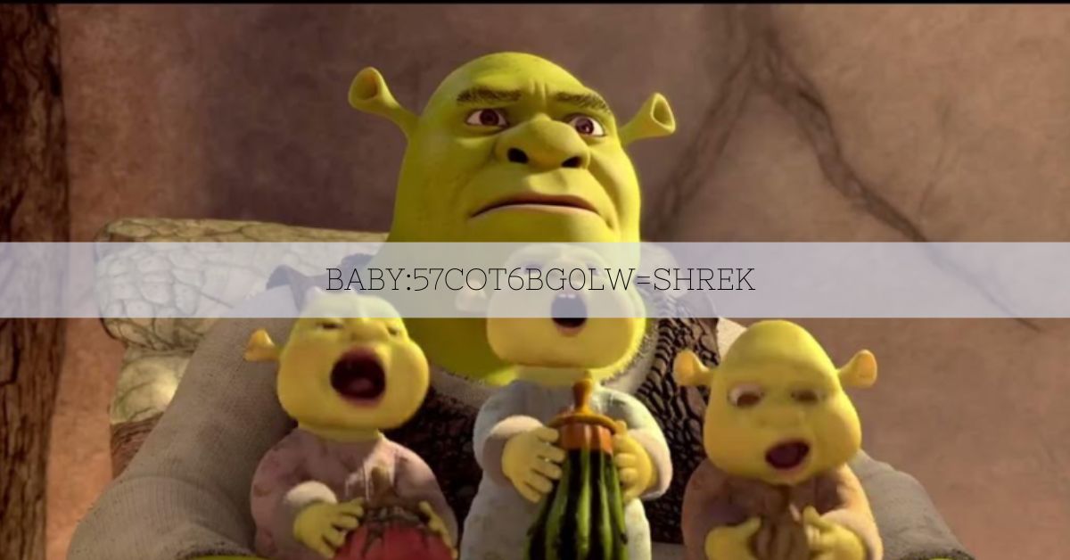 Baby:57cot6bg0lw=Shrek