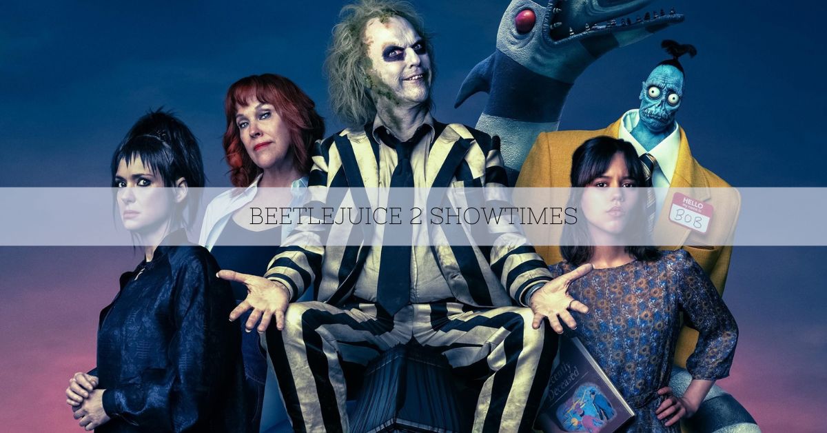 Beetlejuice 2 Showtimes