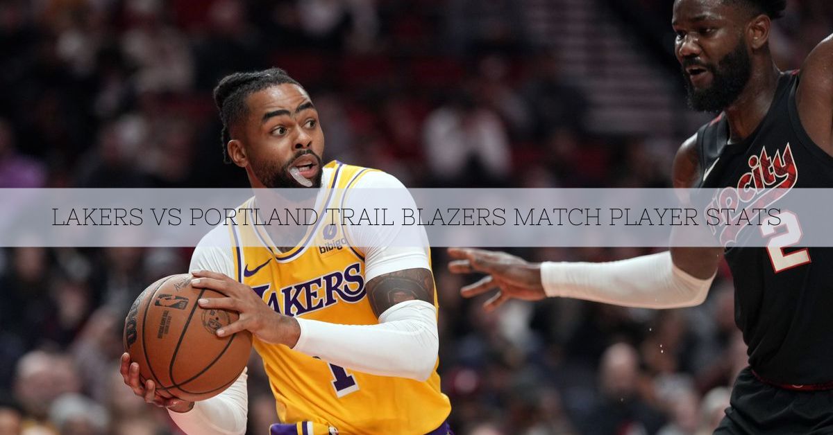 Lakers Vs Portland Trail Blazers Match Player Stats