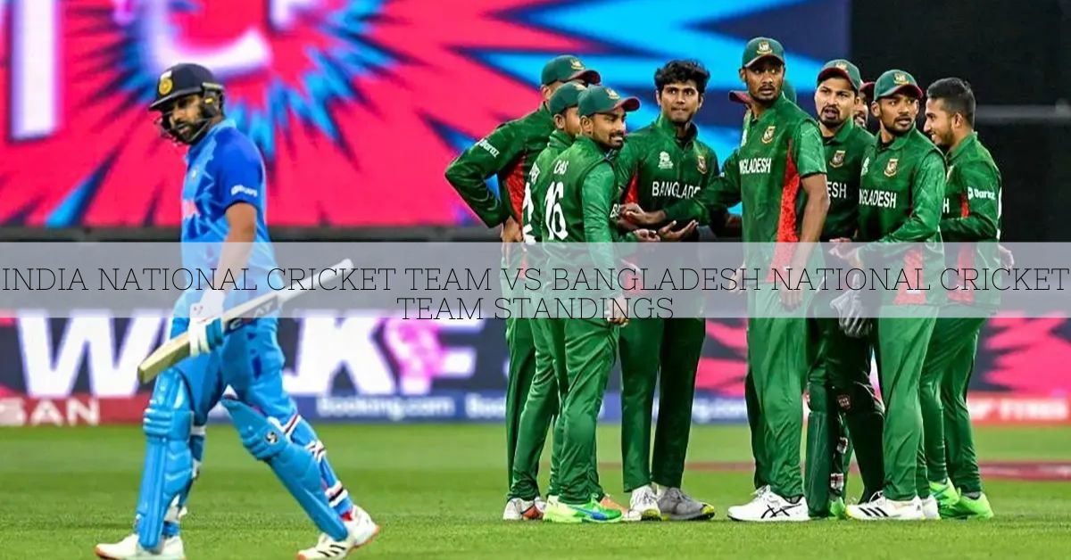 India National Cricket Team Vs Bangladesh National Cricket Team Standings